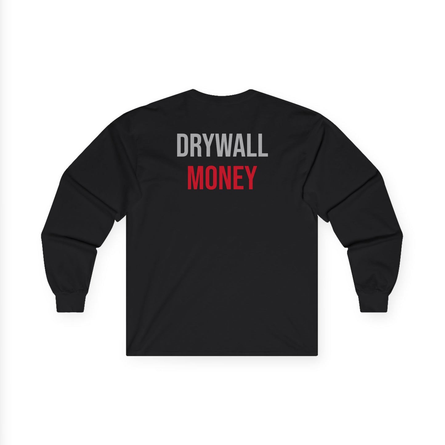 "DRYWALL MONEY" Long Sleeve Tee