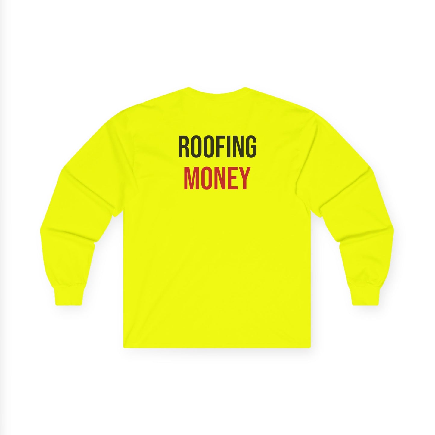"ROOFING MONEY" Long Sleeve Tee