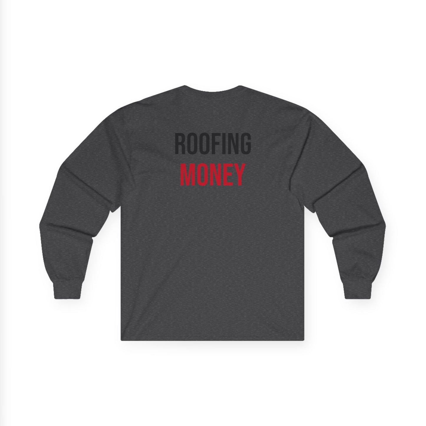 "ROOFING MONEY" Long Sleeve Tee