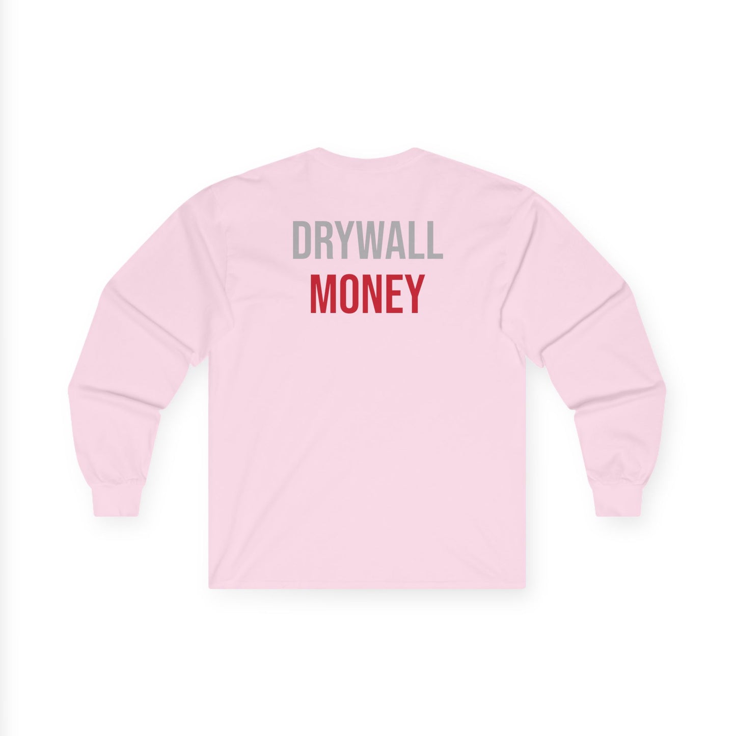 "DRYWALL MONEY" Long Sleeve Tee