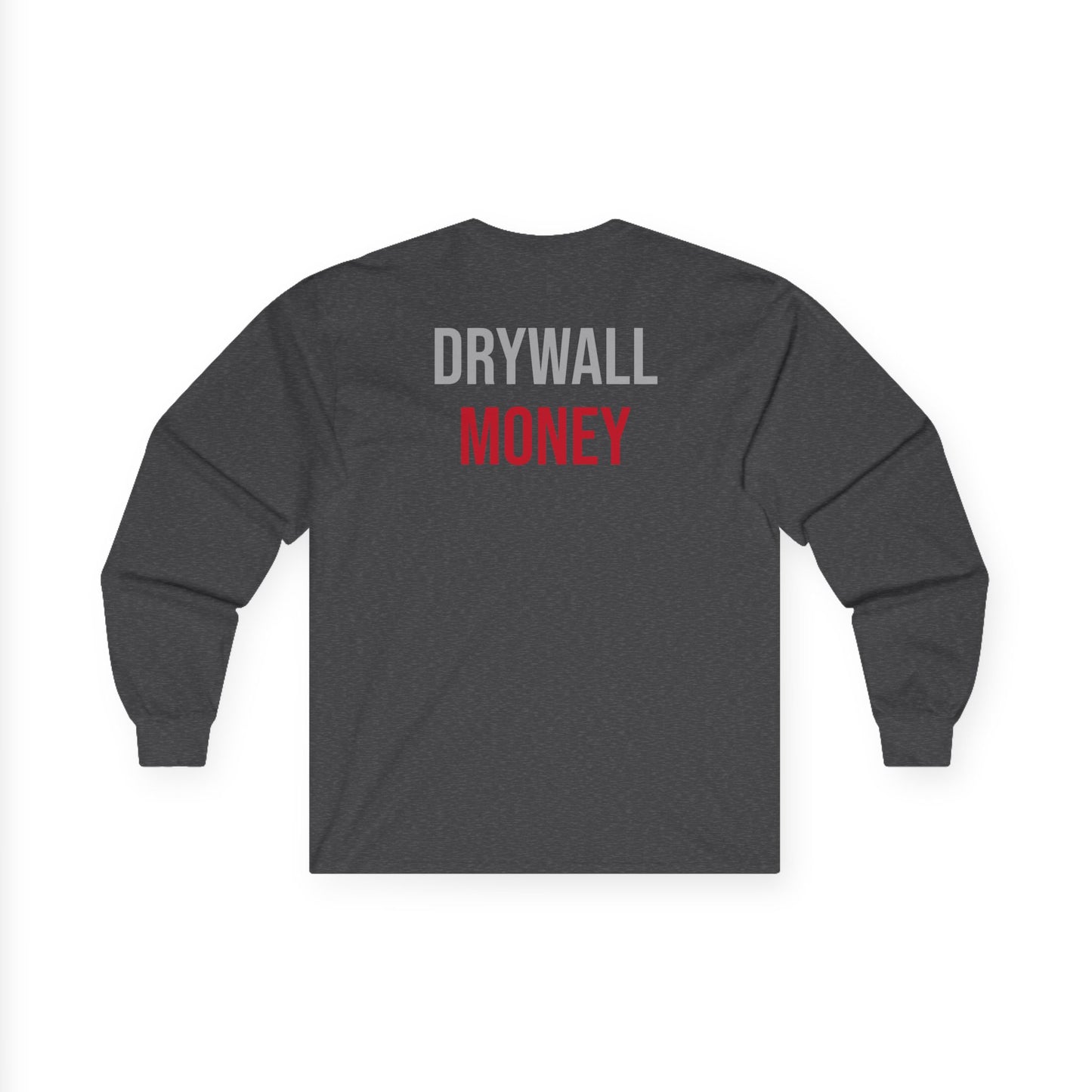 "DRYWALL MONEY" Long Sleeve Tee