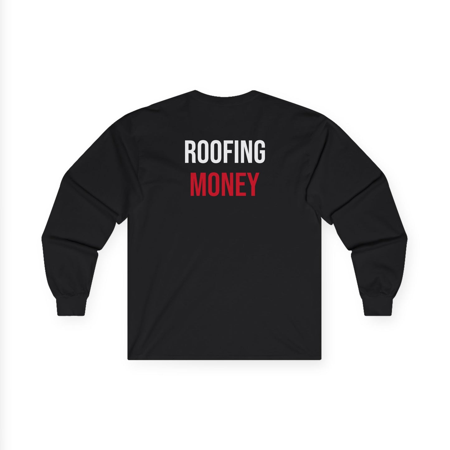 "ROOFING MONEY" Long Sleeve Tee