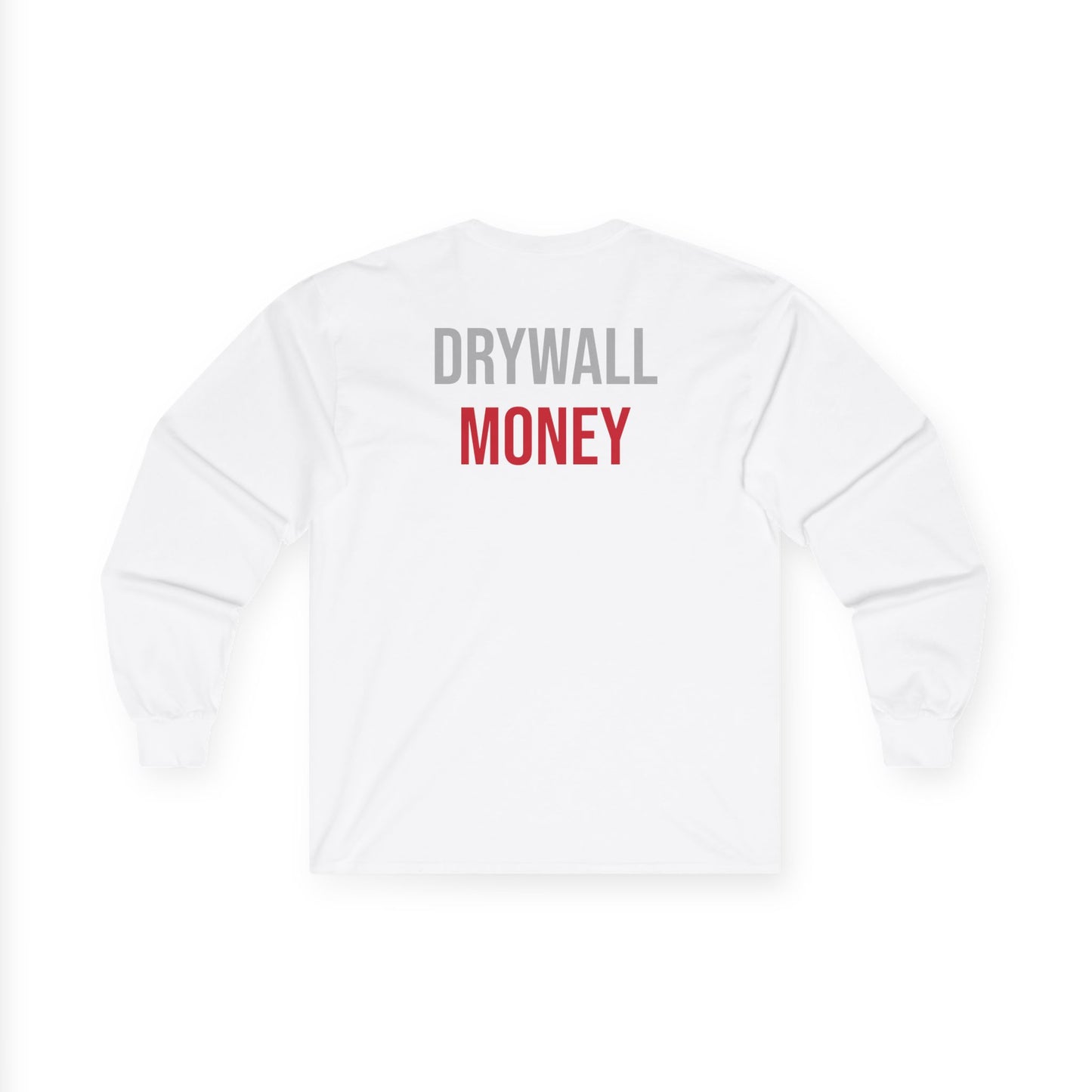 "DRYWALL MONEY" Long Sleeve Tee