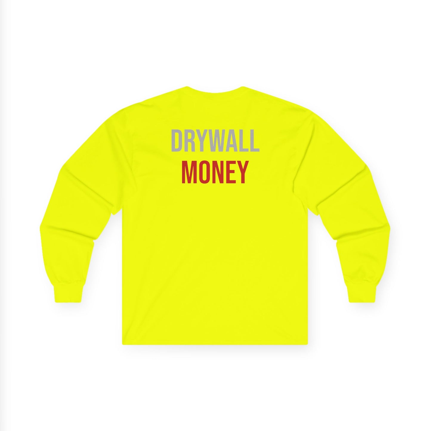 "DRYWALL MONEY" Long Sleeve Tee