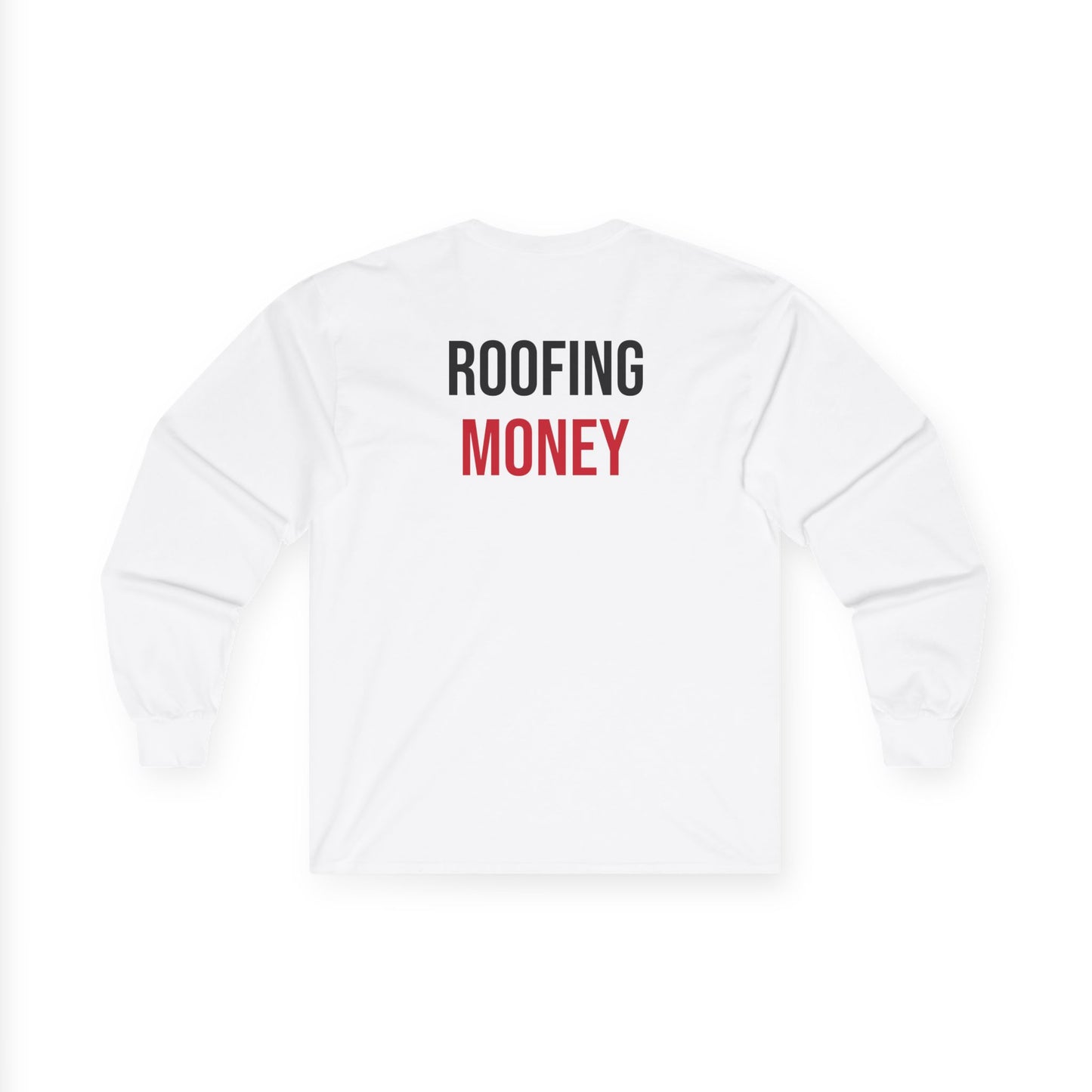 "ROOFING MONEY" Long Sleeve Tee