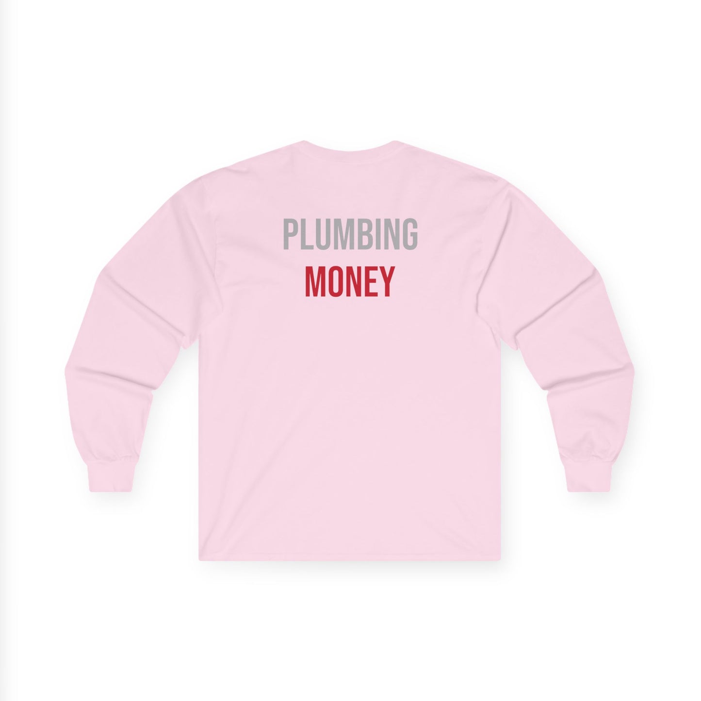 "PLUMBING MONEY" Long Sleeve T