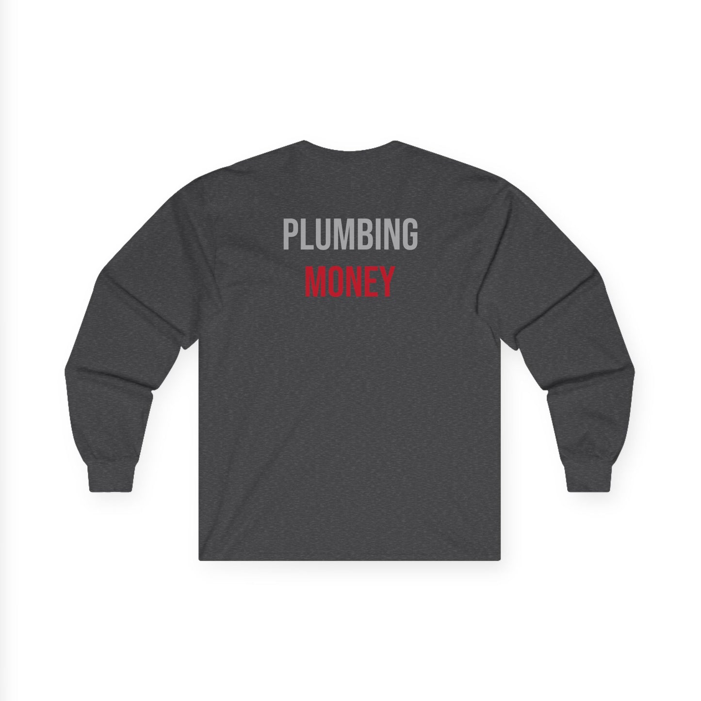 "PLUMBING MONEY" Long Sleeve T