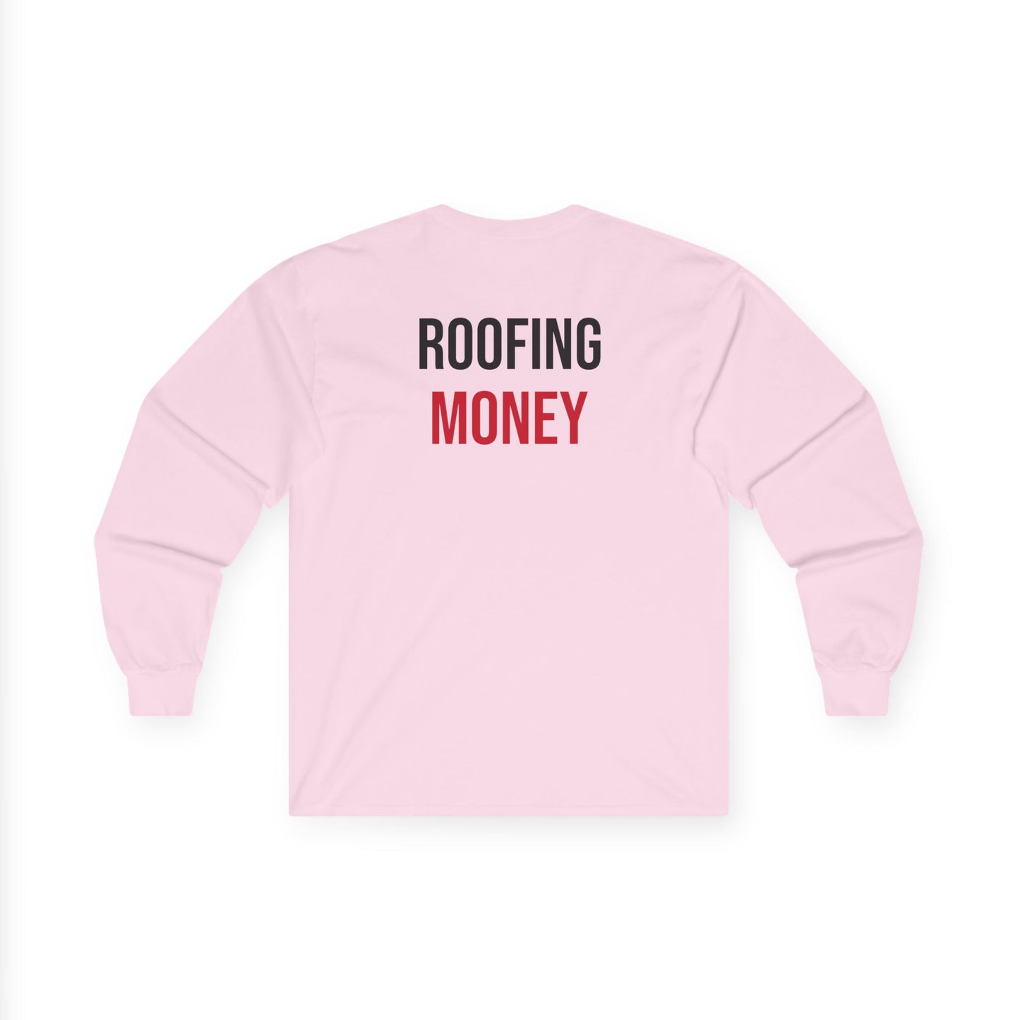"ROOFING MONEY" Long Sleeve Tee