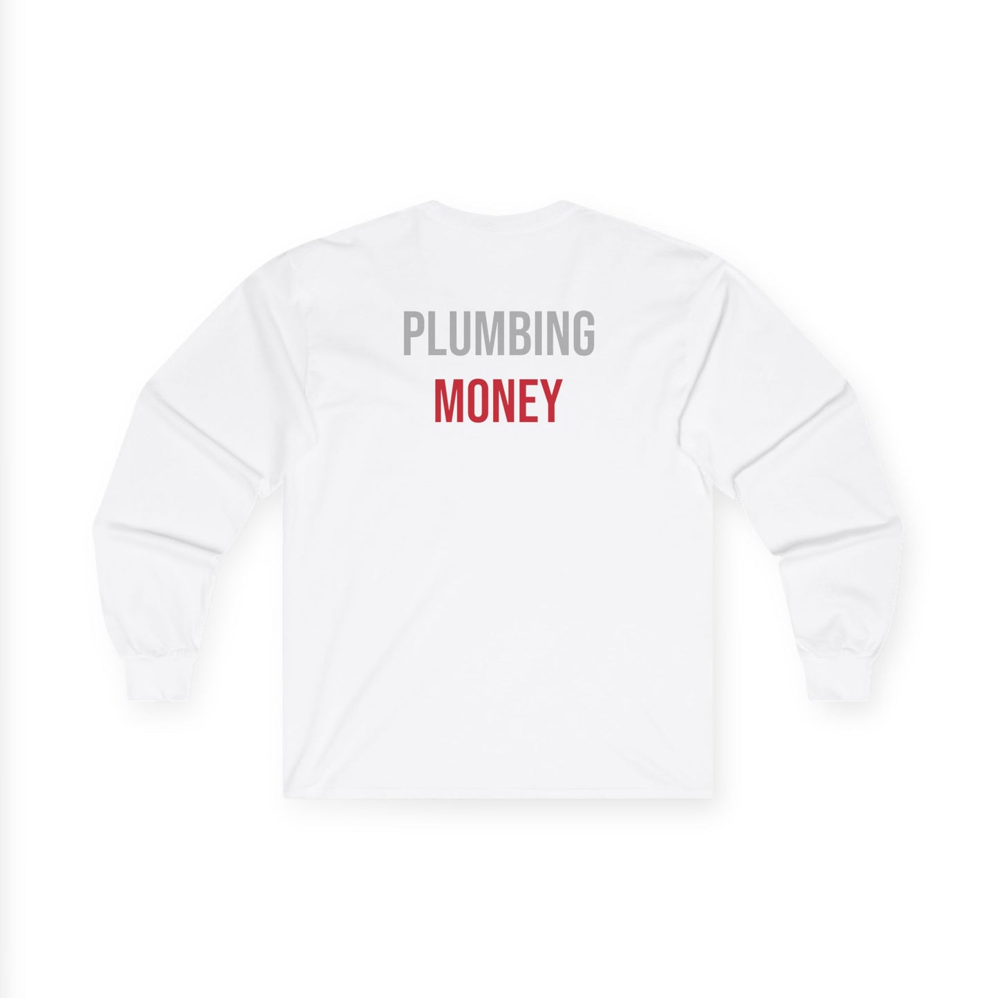 "PLUMBING MONEY" Long Sleeve T